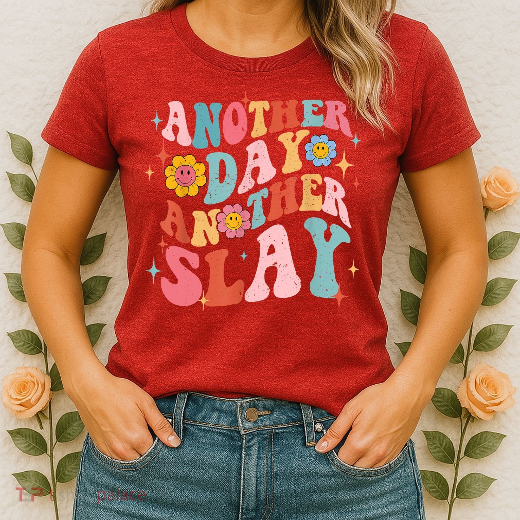 Another Day Another Slay Groovy Inspired Positive Vibes Women's T-Shirt