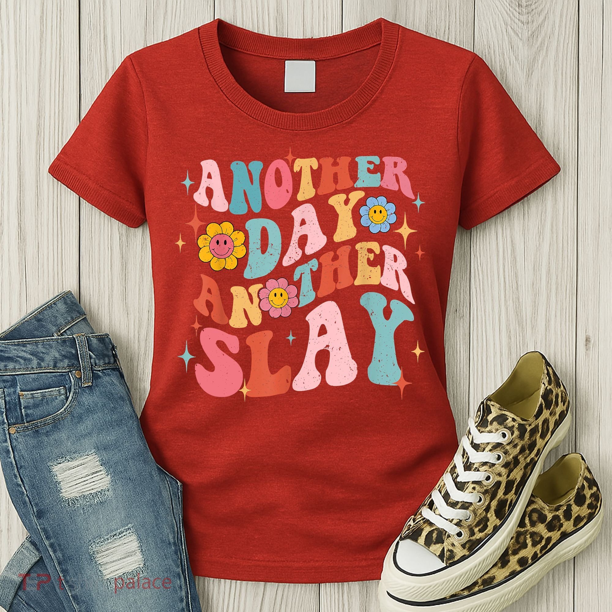 Another Day Another Slay Groovy Inspired Positive Vibes Women's T-Shirt