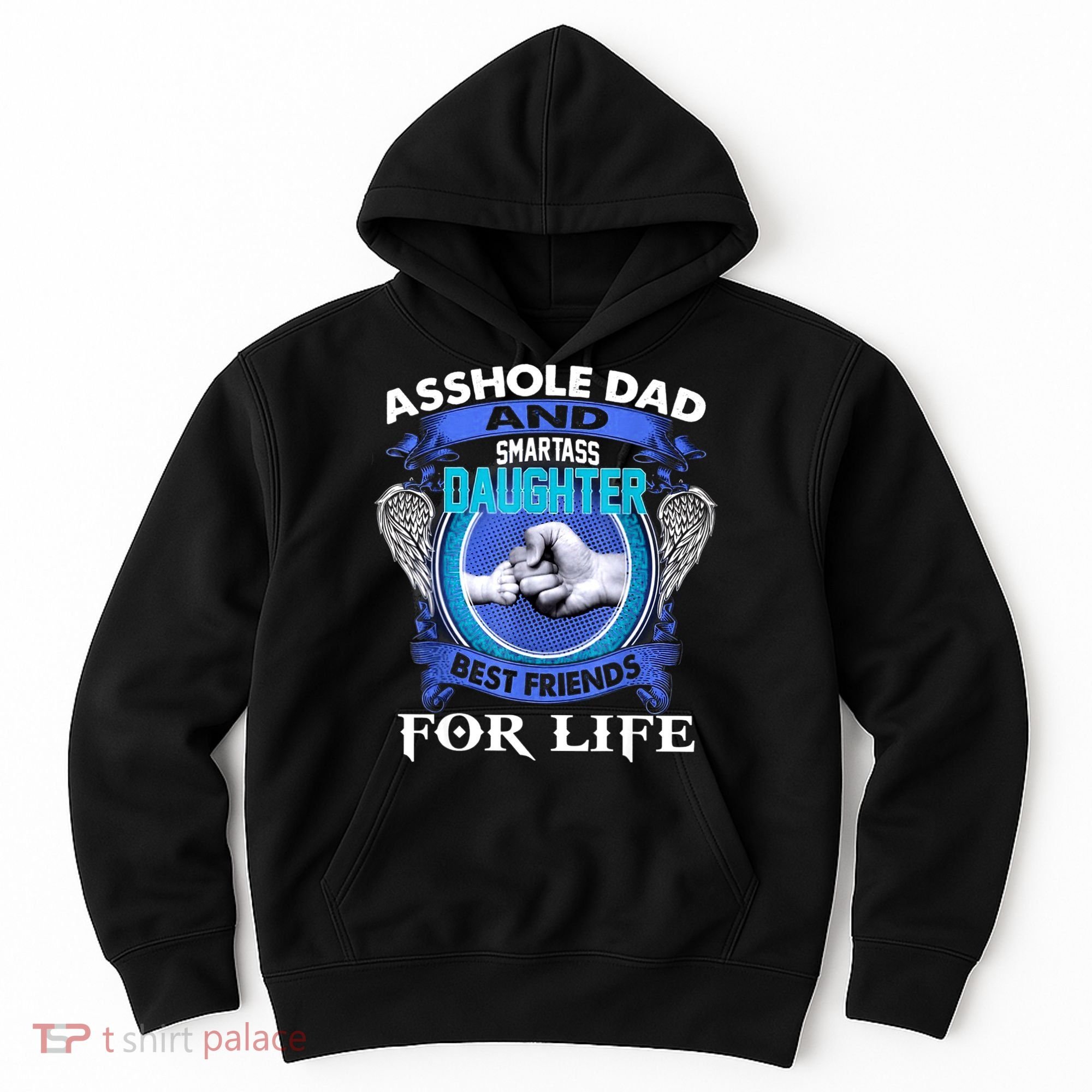 Asshole Dad And Smartass Daughter Best Friends Fod Life Hoodie