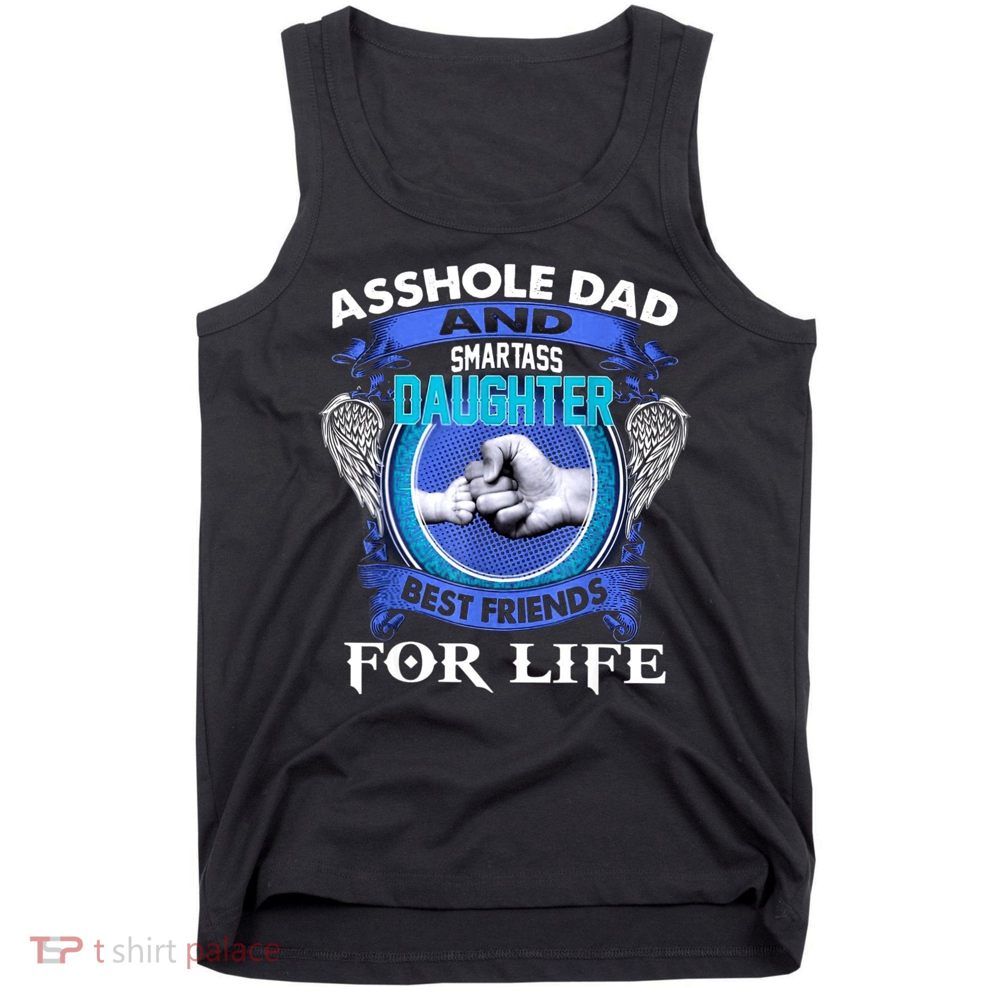 Asshole Dad And Smartass Daughter Best Friends Fod Life Tank Top
