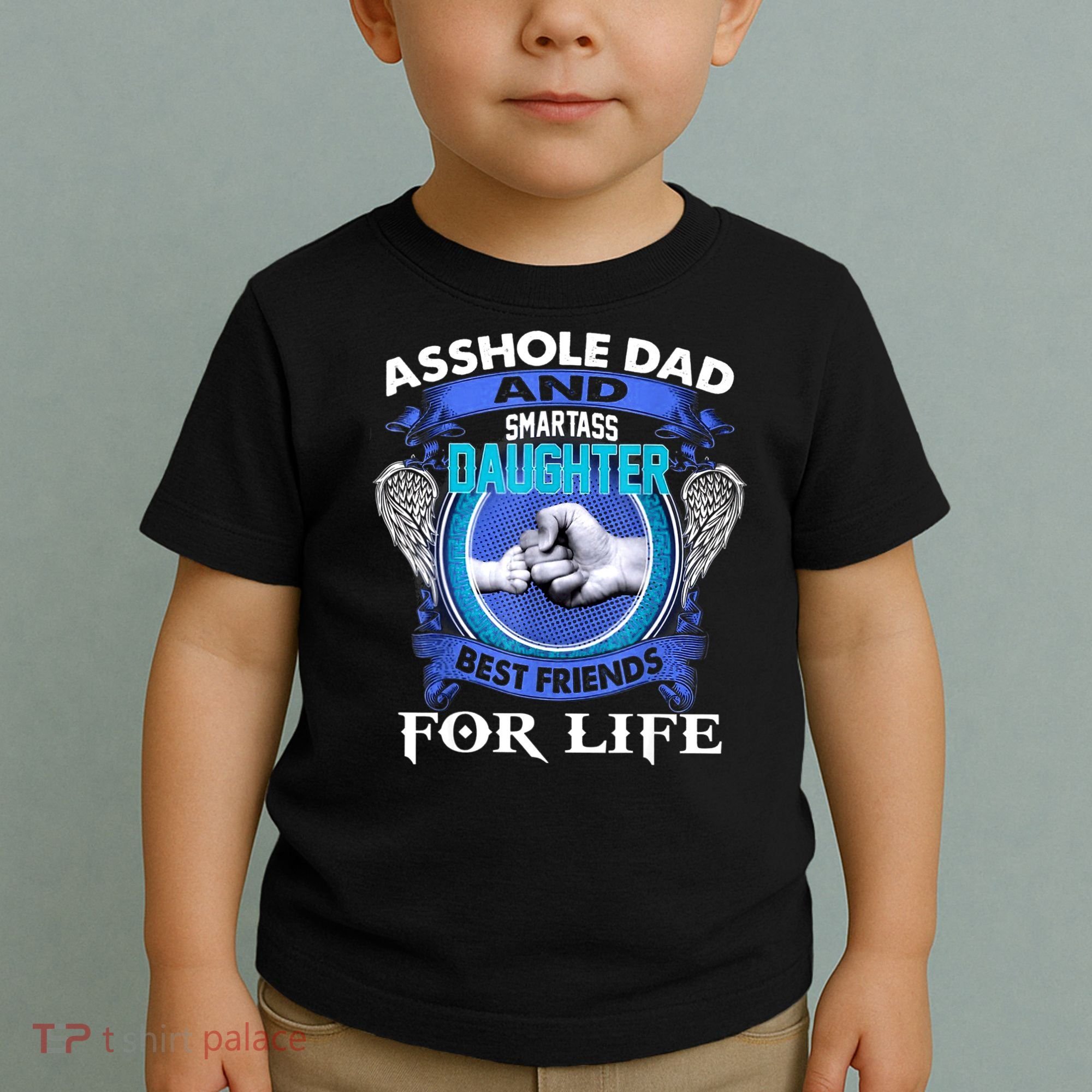 Asshole Dad And Smartass Daughter Best Friends Fod Life Toddler T-Shirt
