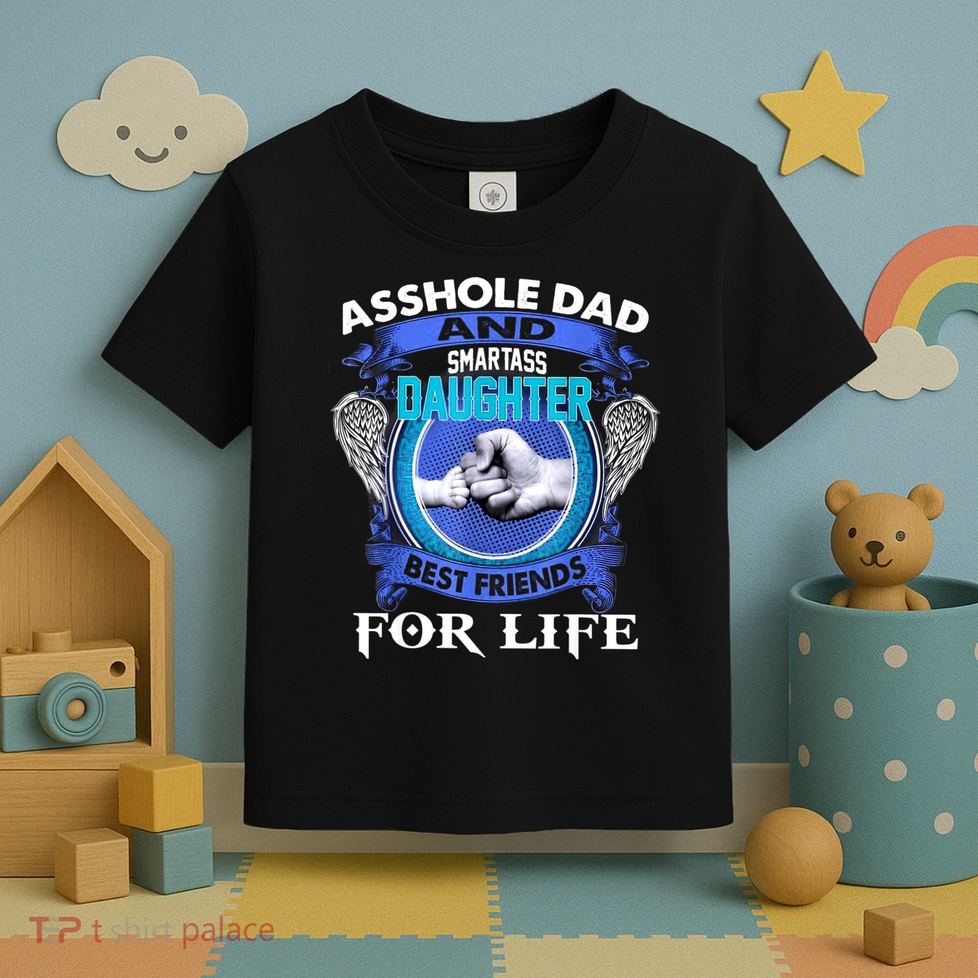 Asshole Dad And Smartass Daughter Best Friends Fod Life Toddler T-Shirt
