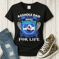 Asshole Dad And Smartass Daughter Best Friends Fod Life Women's T-Shirt thumb 3