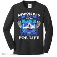 Asshole Dad And Smartass Daughter Best Friends Fod Life Kids Long Sleeve Shirt thumb 0