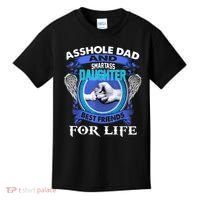 Asshole Dad And Smartass Daughter Best Friends Fod Life Kids T-Shirt thumb 0