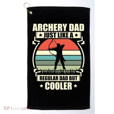 Archery Dad Archer Lover Bow Fathers Day Gift Golf Towel