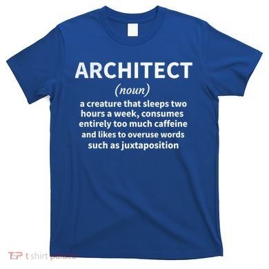 Architect Definition Architecture Student Architect Gift T-Shirt
