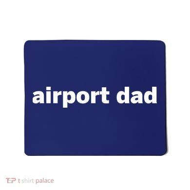 Airport Dad Mousepad