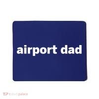 Airport Dad Mousepad thumb 0