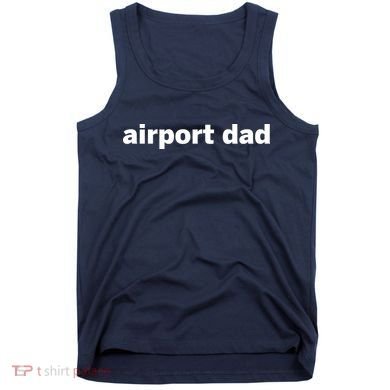 Airport Dad Tank Top