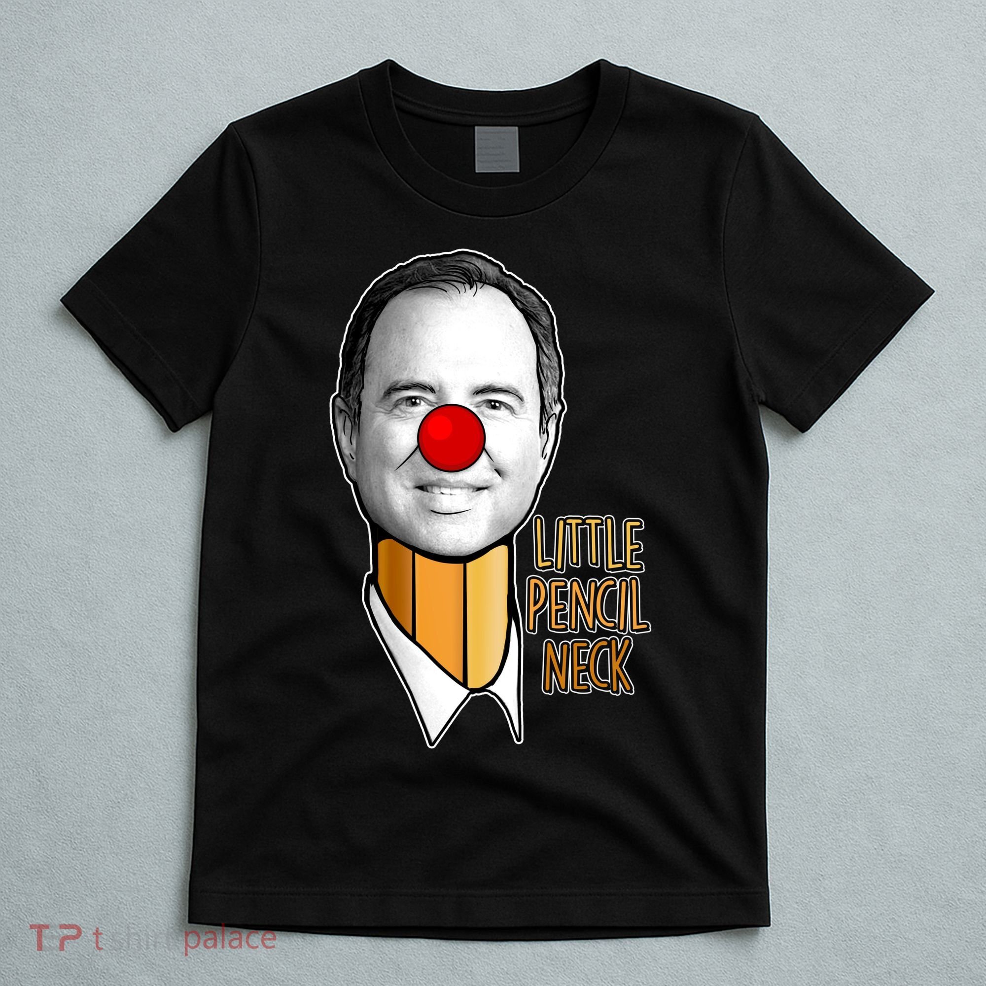 Adam Schiff Little Pencil Neck Funny Trump T-Shirt