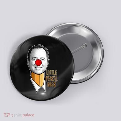 Adam Schiff Little Pencil Neck Funny Trump Button