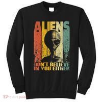 Aliens Dont Believe In You Either Sweatshirt thumb 0