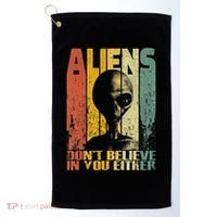 Aliens Dont Believe In You Either Golf Towel thumb 0