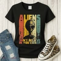 Aliens Dont Believe In You Either Women's T-Shirt thumb 3