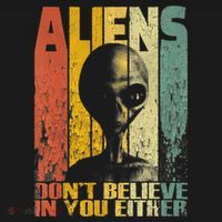 Aliens Dont Believe In You Either Kids T-Shirt thumb 4