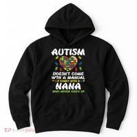 Autism Doesnt Come With Manual Nana Awareness Grandma Hoodie thumb 0