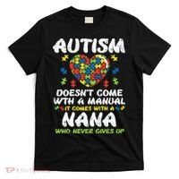 Autism Doesnt Come With Manual Nana Awareness Grandma T-Shirt thumb 0