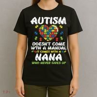 Autism Doesnt Come With Manual Nana Awareness Grandma T-Shirt thumb 4