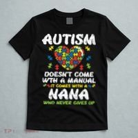 Autism Doesnt Come With Manual Nana Awareness Grandma T-Shirt thumb 5