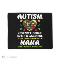 Autism Doesnt Come With Manual Nana Awareness Grandma Mousepad thumb 0