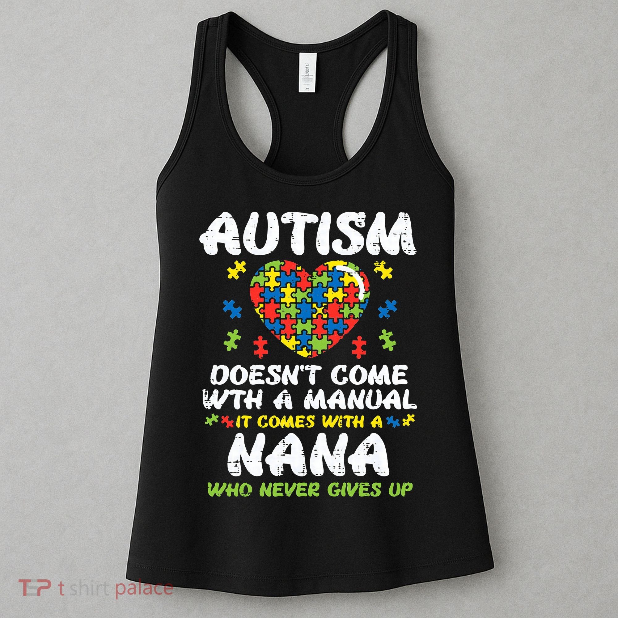 Autism Doesnt Come With Manual Nana Awareness Grandma Women's Tank Top