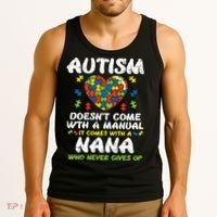 Autism Doesnt Come With Manual Nana Awareness Grandma Tank Top thumb 3