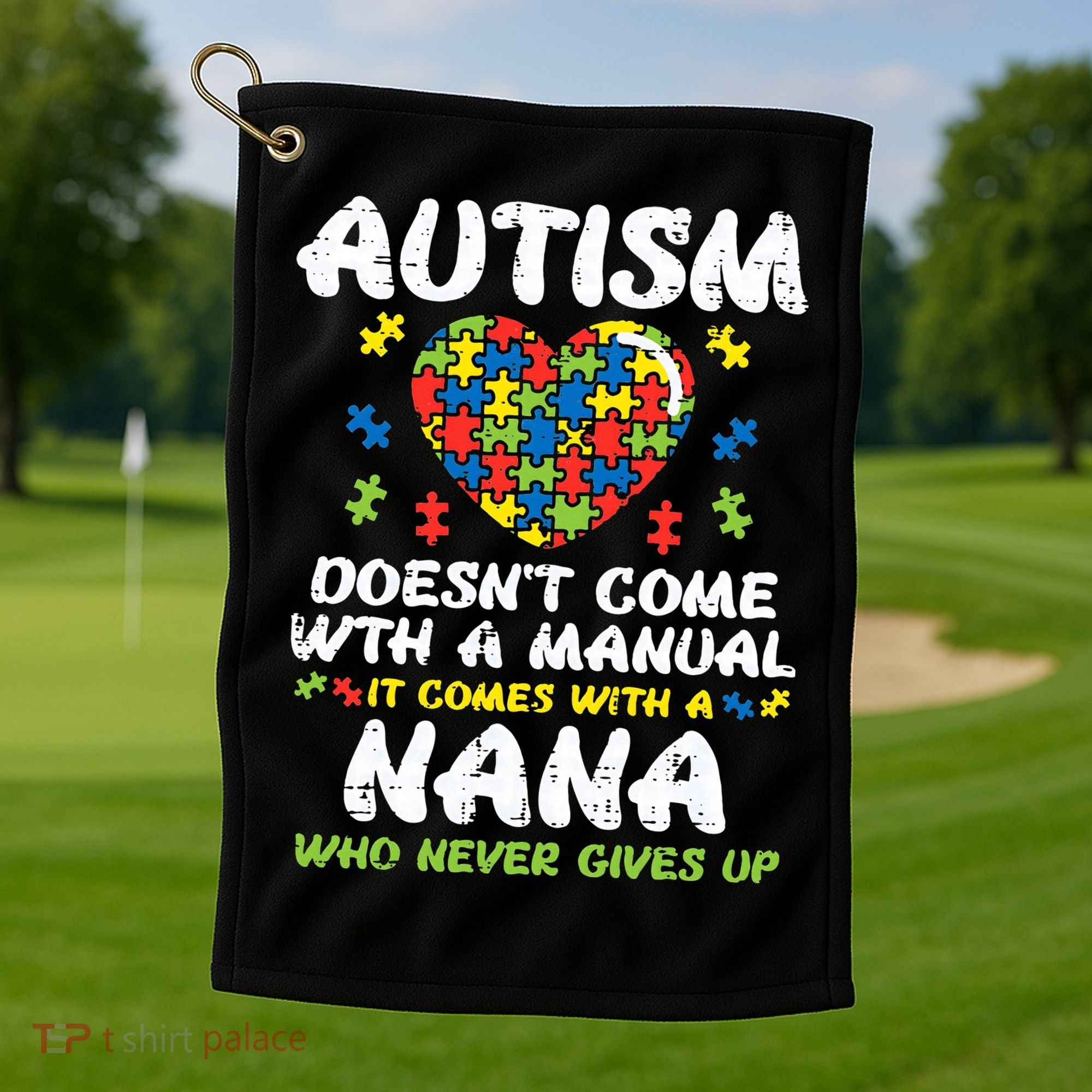 Autism Doesnt Come With Manual Nana Awareness Grandma Golf Towel