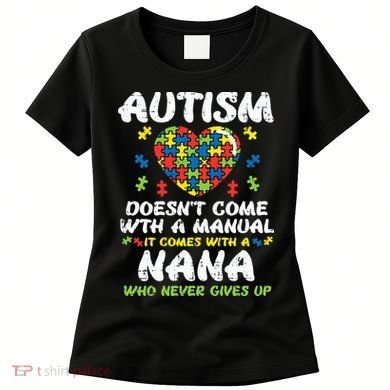 Autism Doesnt Come With Manual Nana Awareness Grandma Women's T-Shirt