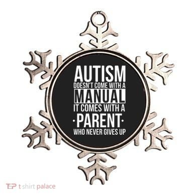 Autism Doesnt Come With A Manual It Comes With A Parent Who Never Gives Up Ornament