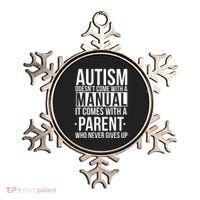 Autism Doesnt Come With A Manual It Comes With A Parent Who Never Gives Up Ornament thumb 0