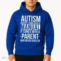 Autism Doesnt Come With A Manual It Comes With A Parent Who Never Gives Up Hoodie thumb 2