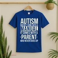 Autism Doesnt Come With A Manual It Comes With A Parent Who Never Gives Up T-Shirt thumb 2