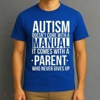 Autism Doesnt Come With A Manual It Comes With A Parent Who Never Gives Up T-Shirt thumb 3