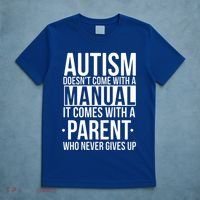 Autism Doesnt Come With A Manual It Comes With A Parent Who Never Gives Up T-Shirt thumb 5