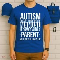 Autism Doesnt Come With A Manual It Comes With A Parent Who Never Gives Up T-Shirt thumb 6