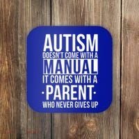 Autism Doesnt Come With A Manual It Comes With A Parent Who Never Gives Up Coaster thumb 0