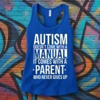 Autism Doesnt Come With A Manual It Comes With A Parent Who Never Gives Up Women's Tank Top thumb 3