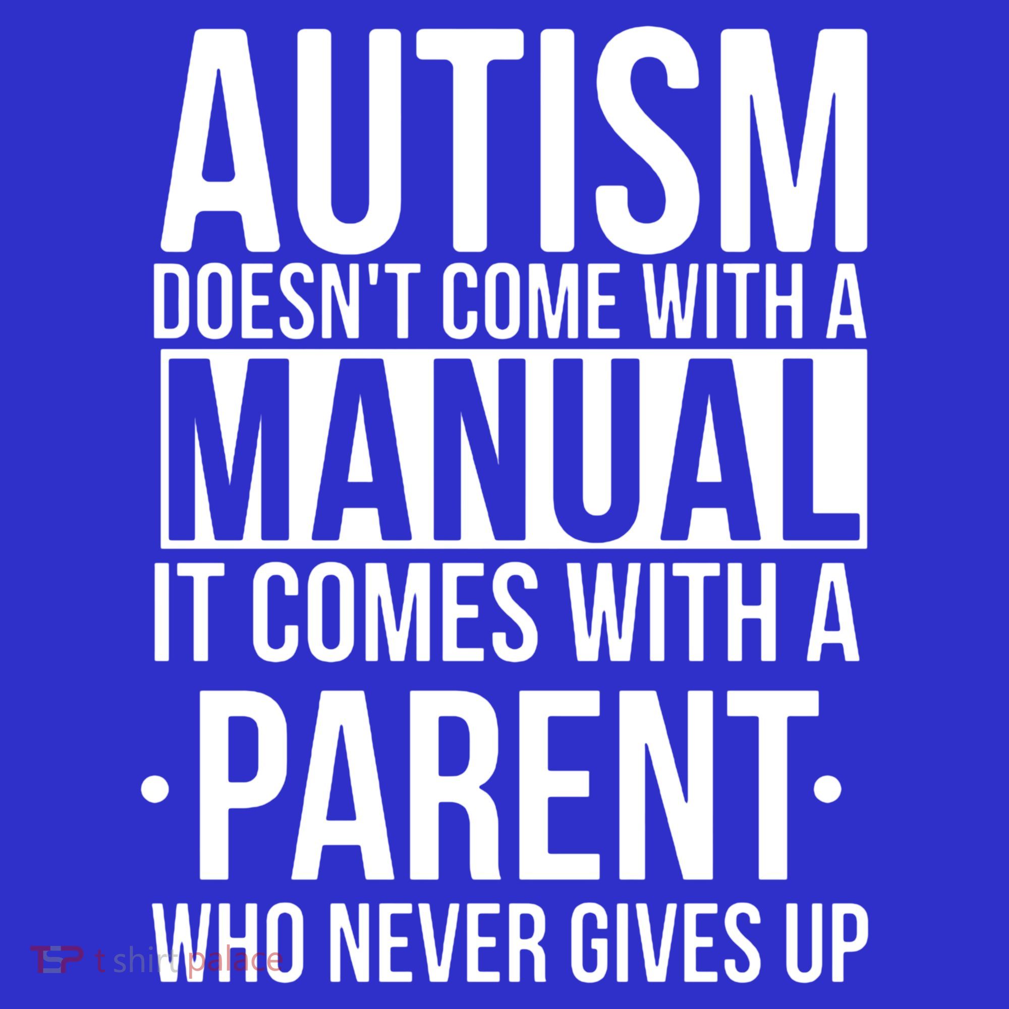 Autism Doesnt Come With A Manual It Comes With A Parent Who Never Gives Up Baby Bodysuit