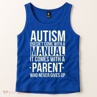 Autism Doesnt Come With A Manual It Comes With A Parent Who Never Gives Up Tank Top thumb 2