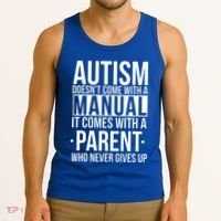 Autism Doesnt Come With A Manual It Comes With A Parent Who Never Gives Up Tank Top thumb 3