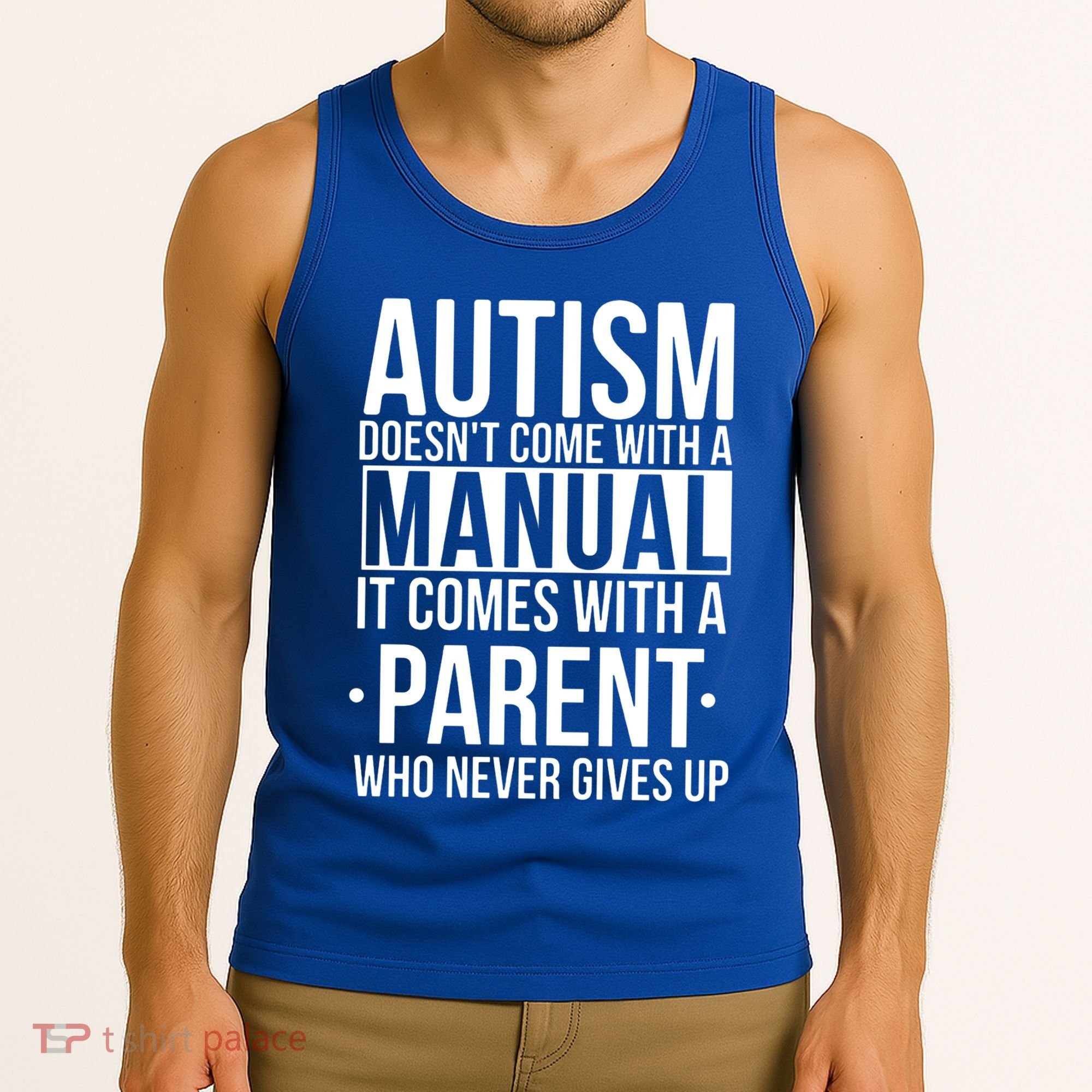 Autism Doesnt Come With A Manual It Comes With A Parent Who Never Gives Up Tank Top