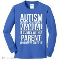 Autism Doesnt Come With A Manual It Comes With A Parent Who Never Gives Up Kids Long Sleeve Shirt thumb 0