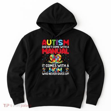 Autism Doesn't Come With A Manual Autism Awareness Support Hoodie