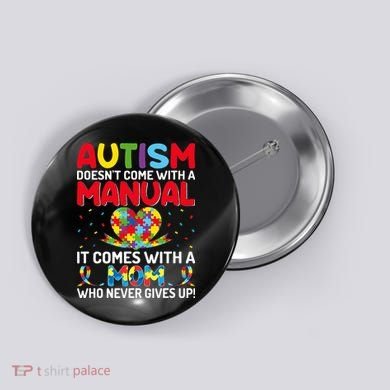 Autism Doesn't Come With A Manual Autism Awareness Support Button