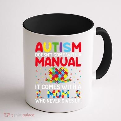 Autism Doesn't Come With A Manual Autism Awareness Support Coffee Mug back