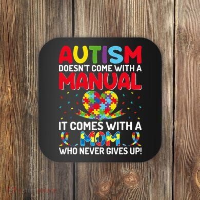 Autism Doesn't Come With A Manual Autism Awareness Support Coaster
