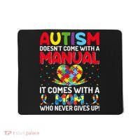 Autism Doesn't Come With A Manual Autism Awareness Support Mousepad thumb 0