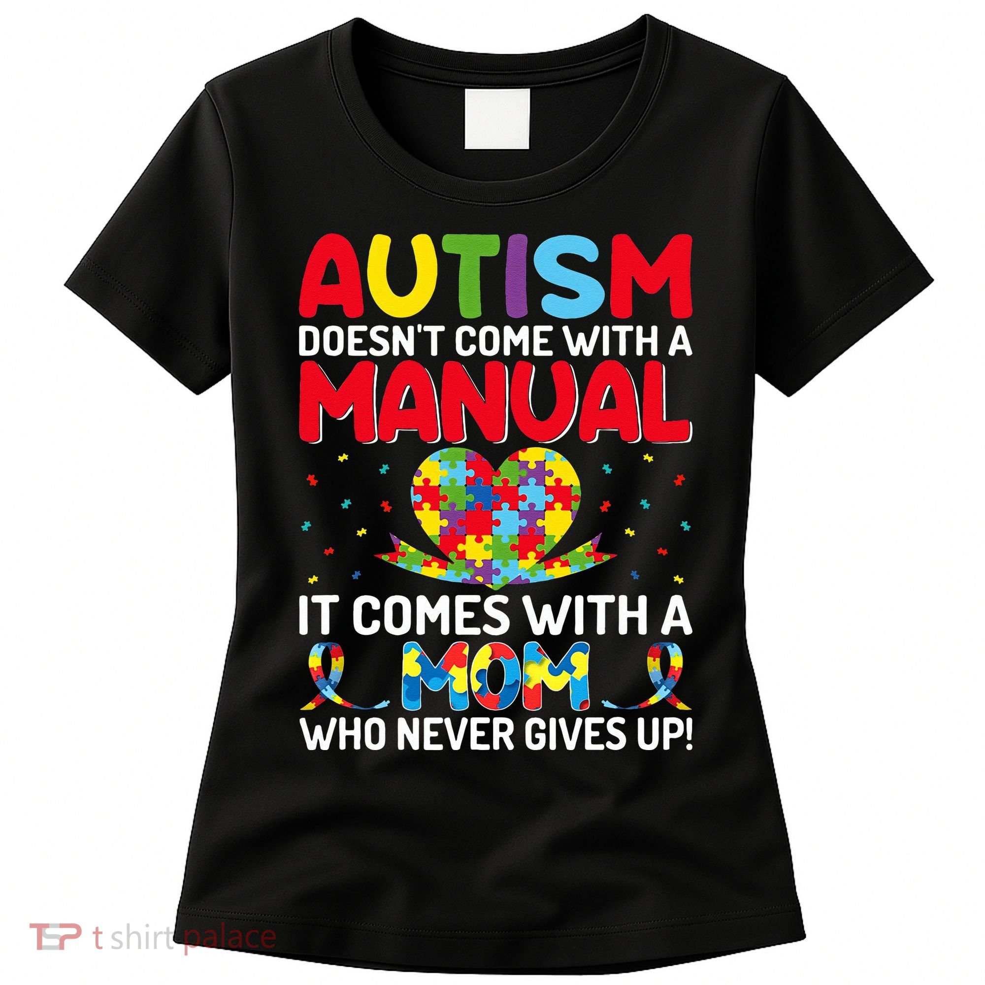Autism Doesn't Come With A Manual Autism Awareness Support Women's T-Shirt