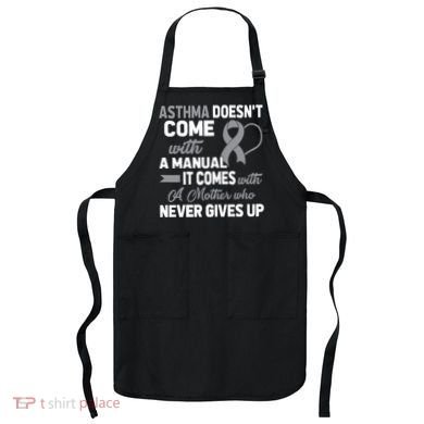 Asthma Doesn't Come With A Manual A Mother Apron
